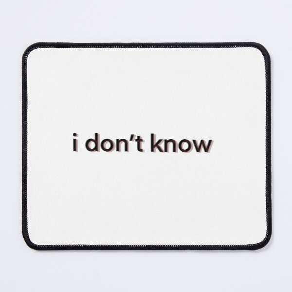 Item preview, I Don’t Know | Black and Pink designed and sold by tomefromme.