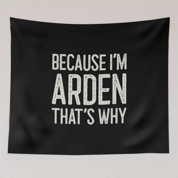 Item preview, Because I’m Arden That’s Why Funny Personalized Name designed and sold by MariosNydras.