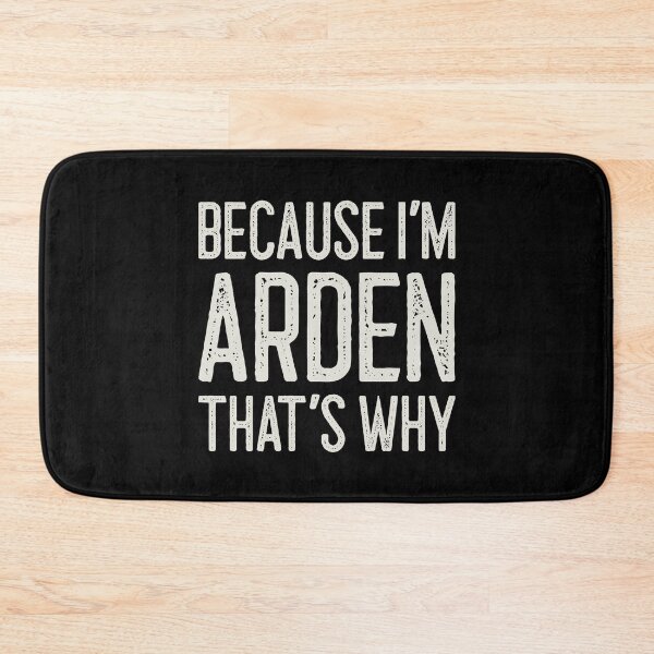 Item preview, Because I’m Arden That’s Why Funny Personalized Name designed and sold by MariosNydras.