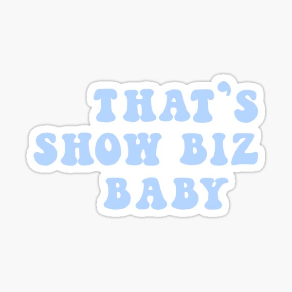 Item preview, That's Show Biz Baby designed and sold by LindseyL.