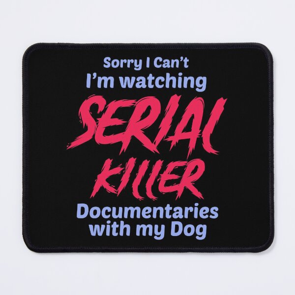 Item preview, Serial Killer Murder TV Shows True Crime Dog Funny designed and sold by CuteDesigns1.