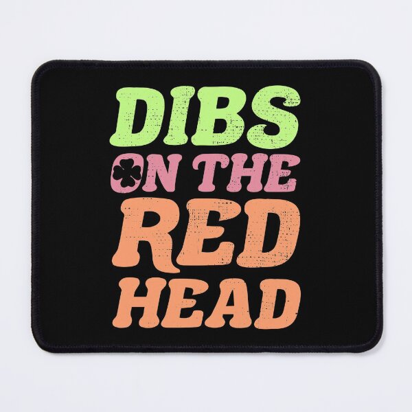 Item preview, Dibs on the Redhead St Patricks Day designed and sold by CuteDesigns1.