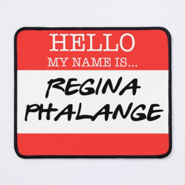 Item preview, Hello My Name Is Regina Phalange designed and sold by Jennifer Adair.