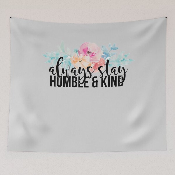 Item preview, always stay humble and kind   designed and sold by SchulistJosh.
