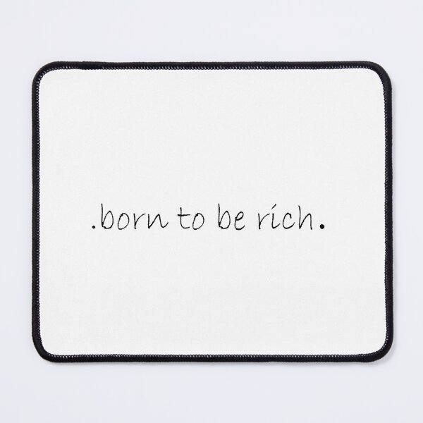 Item preview, Born to be rich designed and sold by FascinoStudios.