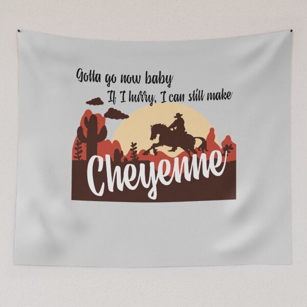 Item preview, gotta go now baby if i hurry i can still make Cheyenne   designed and sold by SchulistJosh.