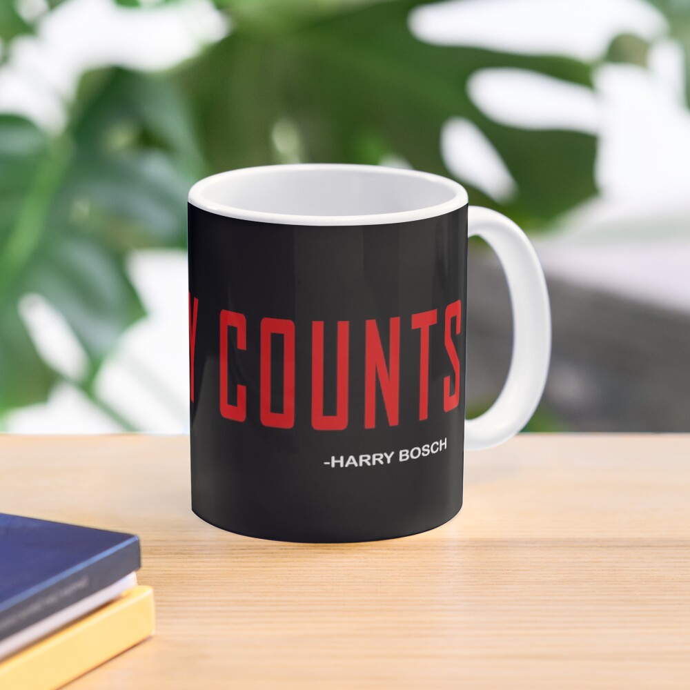 "Everybody Counts or Nobody Counts Harry Bosch" Coffee Mug for Sale