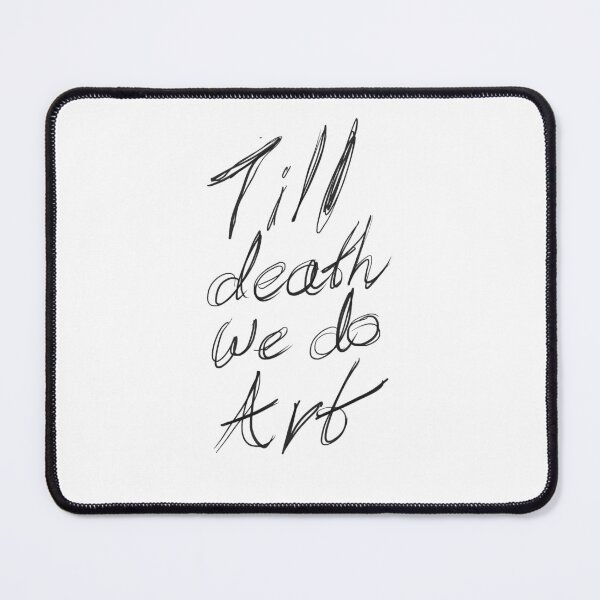 Item preview, Till Death We Do Art designed and sold by FascinoStudios.