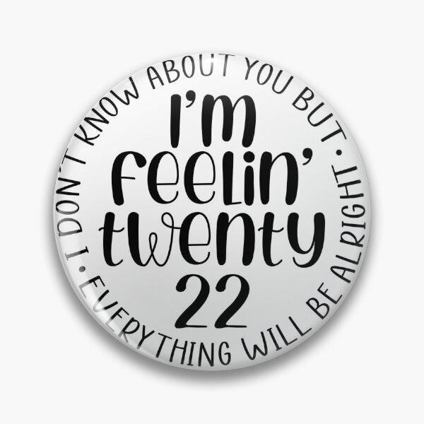 Item preview, I'm feelin twenty 22 designed and sold by SmackCreations.