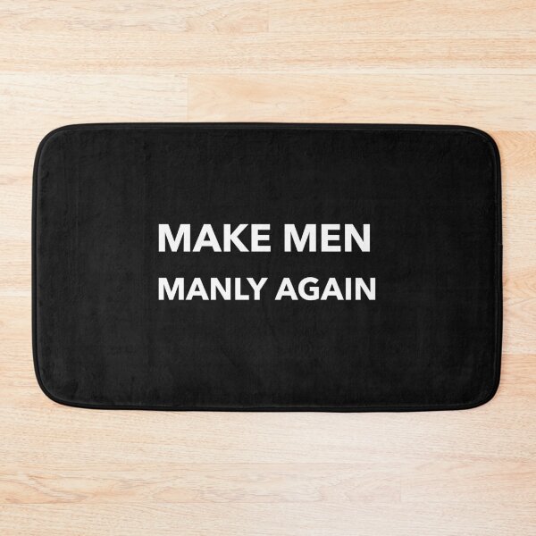 Item preview, Make Men Manly Again designed and sold by Mysmartworld.