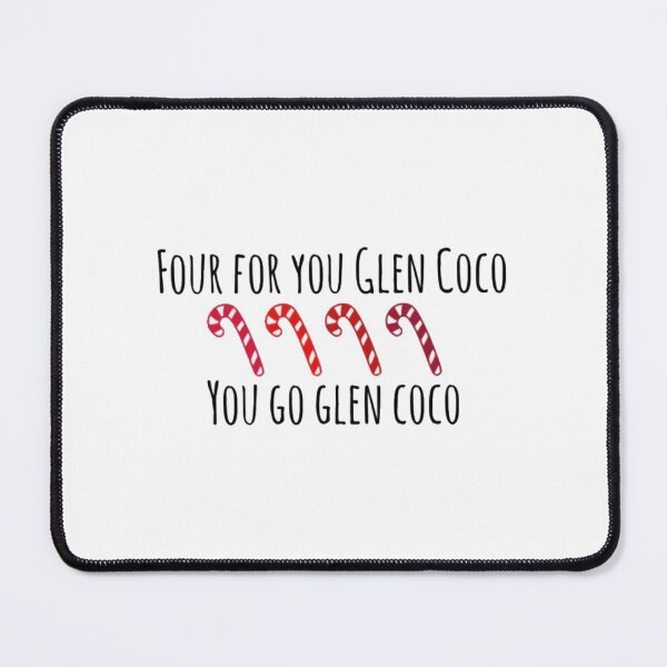 Item preview, Four for You Glen Coco | You Go Glen Coco | Funny Mean Girls Quote designed and sold by tomefromme.