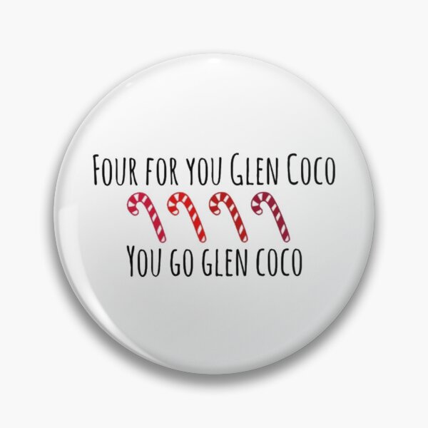 Item preview, Four for You Glen Coco | You Go Glen Coco | Funny Mean Girls Quote designed and sold by tomefromme.