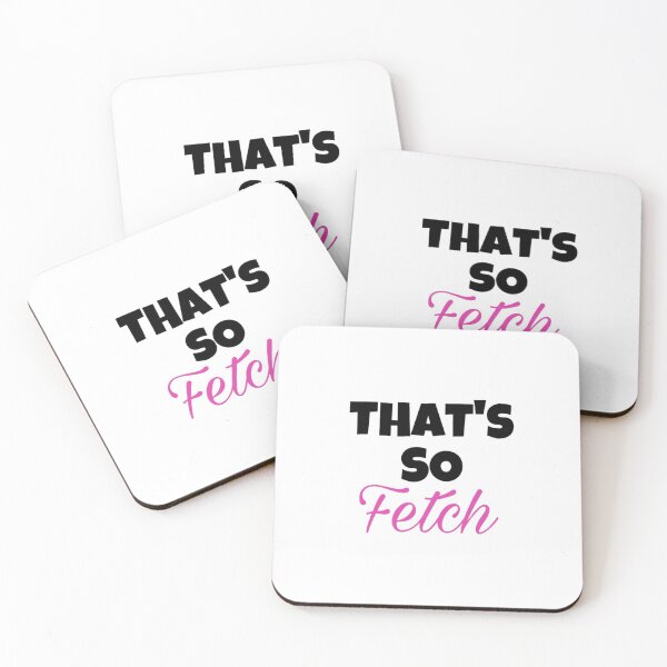 Item preview, That’s So Fetch | Funny Mean Girls Quote designed and sold by tomefromme.