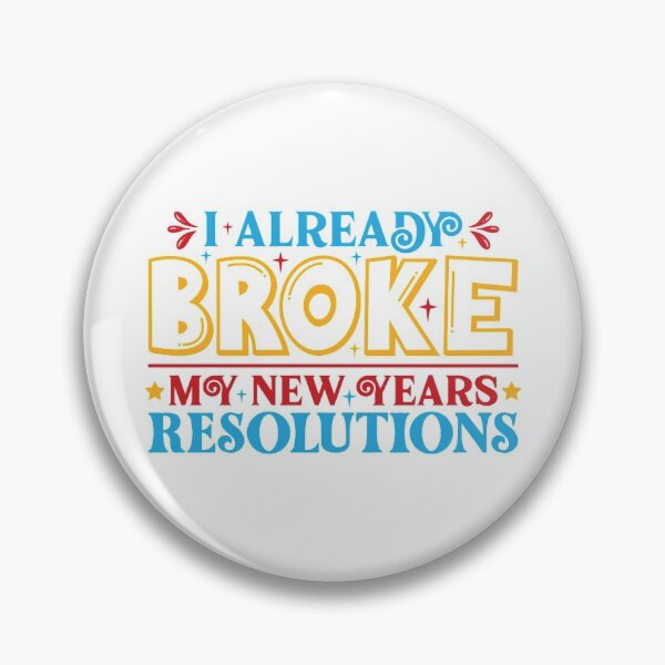Item preview, I Already Broke My New Year's Resolutions designed and sold by WeTrieditatHome.
