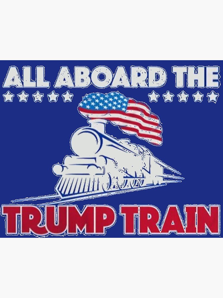 "TRUMP TRAIN ALL ABOARD FOR 2024!" Art Print by magaswag Redbubble