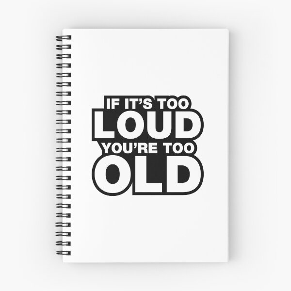 Item preview, If It’s Too Loud You’re Too Old | Funny Quote, Comic Text designed and sold by tomefromme.