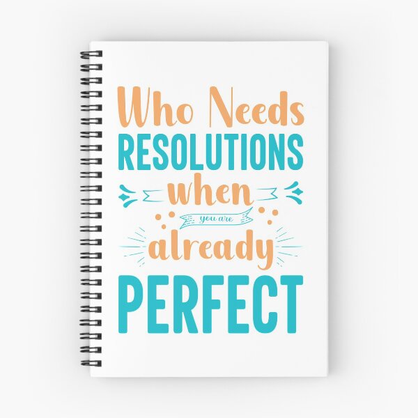 Item preview, Who Needs Resolutions When You are Already Perfect designed and sold by WeTrieditatHome.