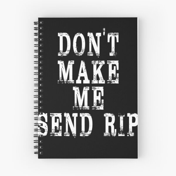 Item preview, Don't Make Me Send Rip Essential designed and sold by LynnSlater56.