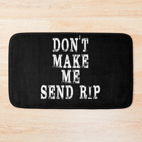 Item preview, Don't Make Me Send Rip Essential designed and sold by LynnSlater56.
