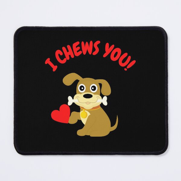 Item preview, I Chews You! designed and sold by CheryleaDesigns.