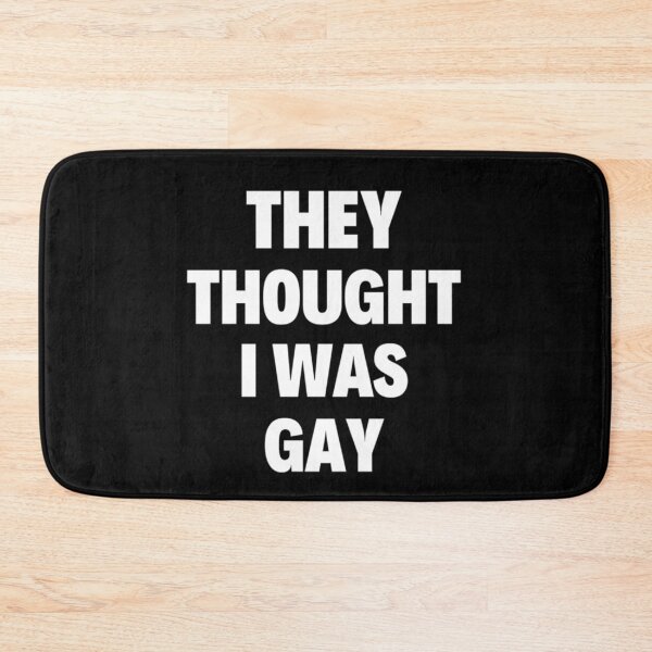 Item preview, They Thought I Was Gay Funny LGBTQ Sayings designed and sold by chetan786.