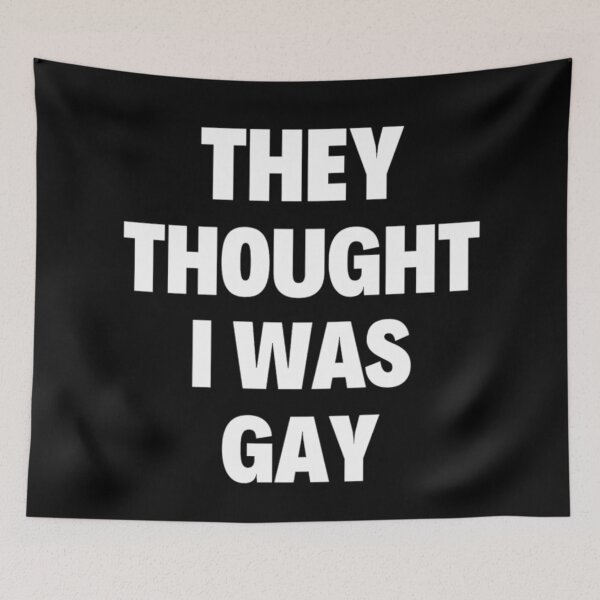Item preview, They Thought I Was Gay Funny LGBTQ Sayings designed and sold by chetan786.