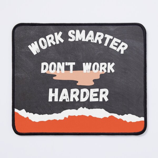 Item preview, work smarter don't work harder designed and sold by impossiblerelax.