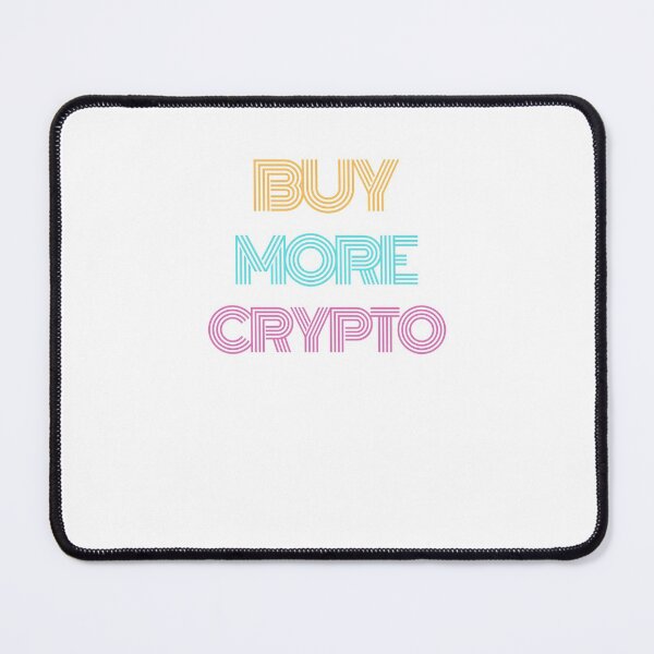 Item preview, Buy More Crypto Bitcoin BTC Cryptocurrency Simple Text designed and sold by Bitcoin-Fashion.
