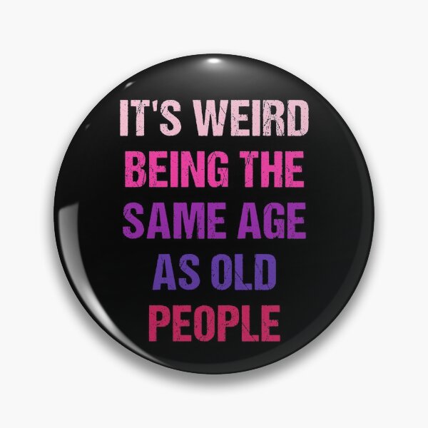 Item preview, It's Weird Being The Same Age As Old People Funny Old People Vintage designed and sold by naworas.