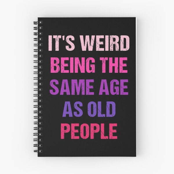 Item preview, It's Weird Being The Same Age As Old People Funny Old People Vintage designed and sold by naworas.