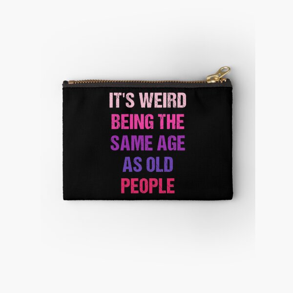 Item preview, It's Weird Being The Same Age As Old People Funny Old People Vintage designed and sold by naworas.