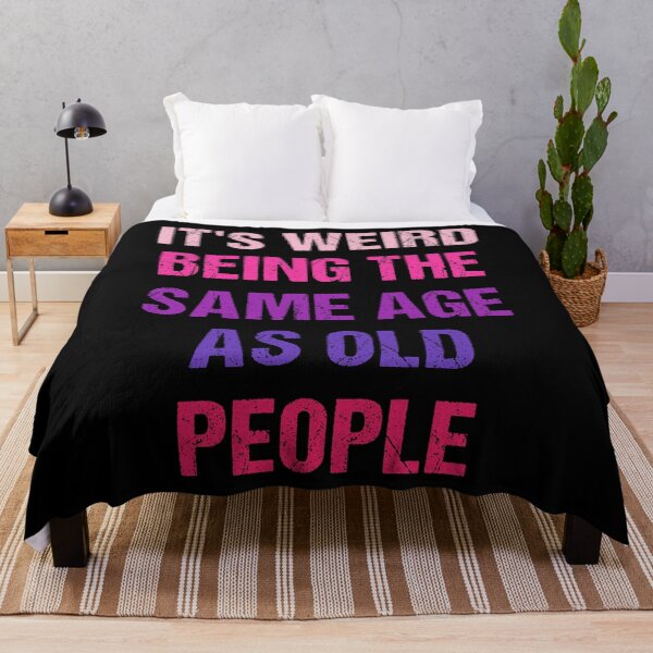 Item preview, It's Weird Being The Same Age As Old People Funny Old People Vintage designed and sold by naworas.
