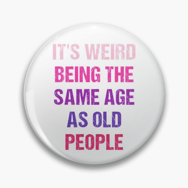 Item preview, It's Weird Being The Same Age As Old People Funny Old People Retro designed and sold by naworas.