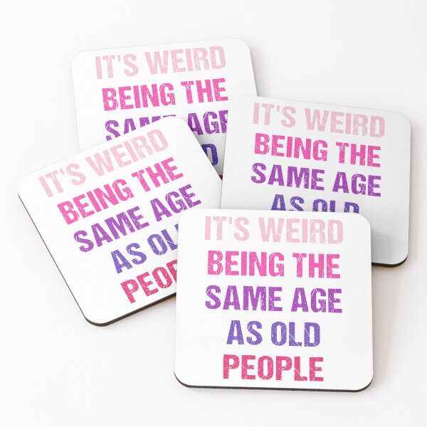 Item preview, It's Weird Being The Same Age As Old People Funny Old People Retro designed and sold by naworas.