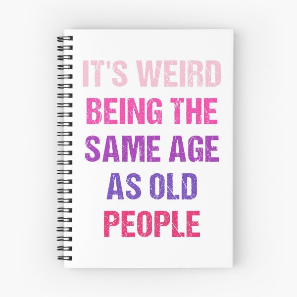 Item preview, It's Weird Being The Same Age As Old People Funny Old People Retro designed and sold by naworas.