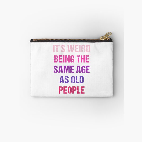 Item preview, It's Weird Being The Same Age As Old People Funny Old People Retro designed and sold by naworas.