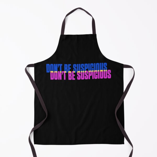 Item preview, Don't Be Suspicious designed and sold by Fake Band Tees.