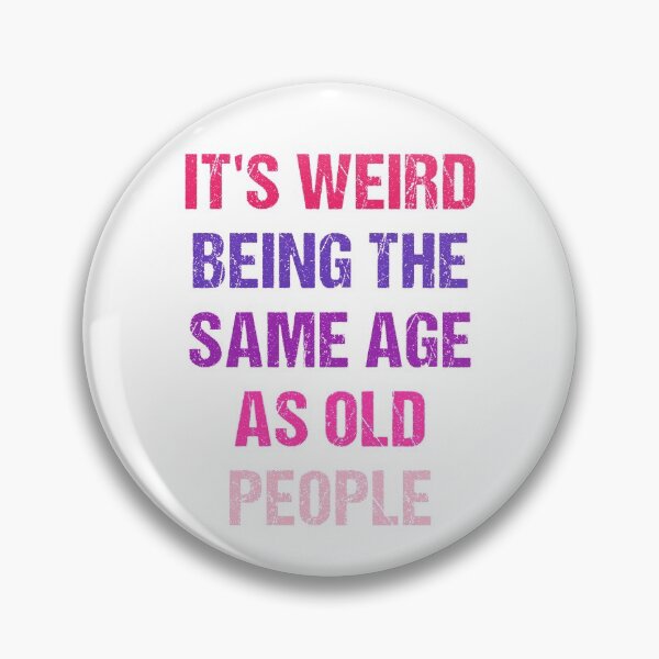 Item preview, It's Weird Being The Same Age As Old People Vintage Design Funny Old People Retro designed and sold by naworas.