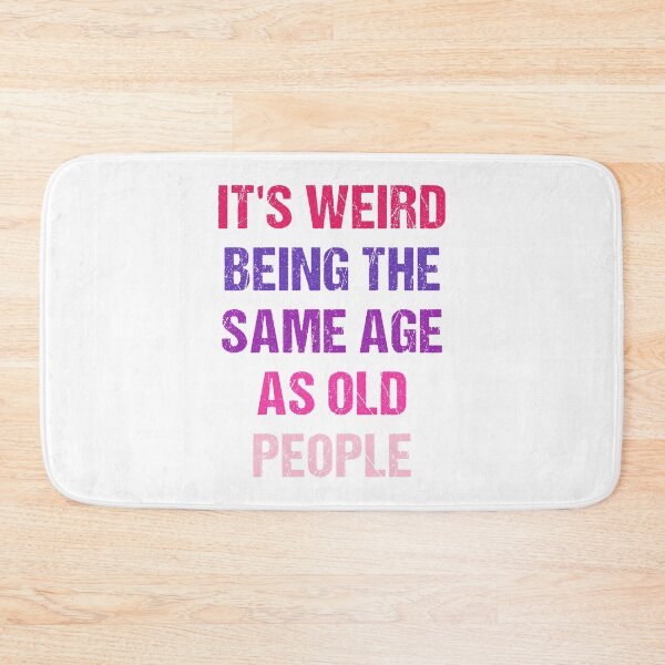 Item preview, It's Weird Being The Same Age As Old People Vintage Design Funny Old People Retro designed and sold by naworas.