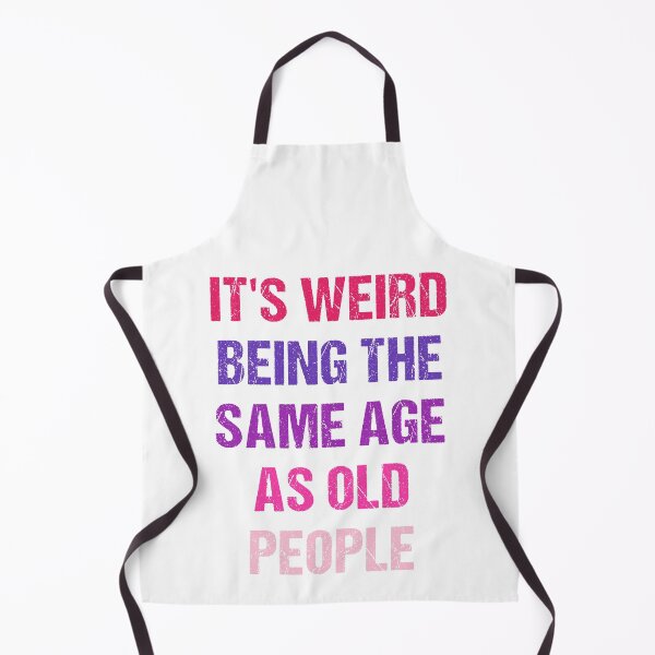 Item preview, It's Weird Being The Same Age As Old People Vintage Design Funny Old People Retro designed and sold by naworas.