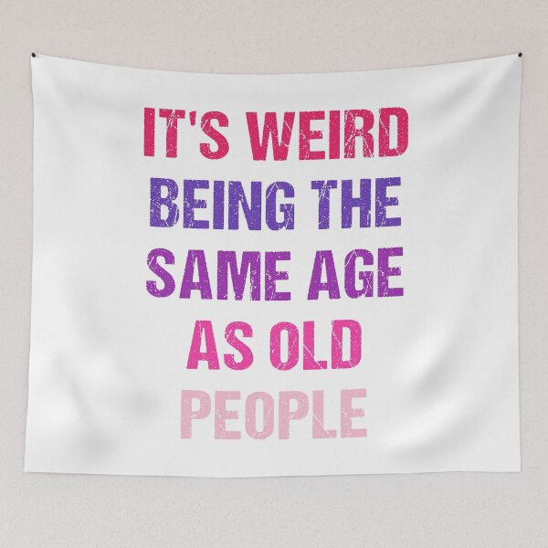 Item preview, It's Weird Being The Same Age As Old People Vintage Design Funny Old People Retro designed and sold by naworas.