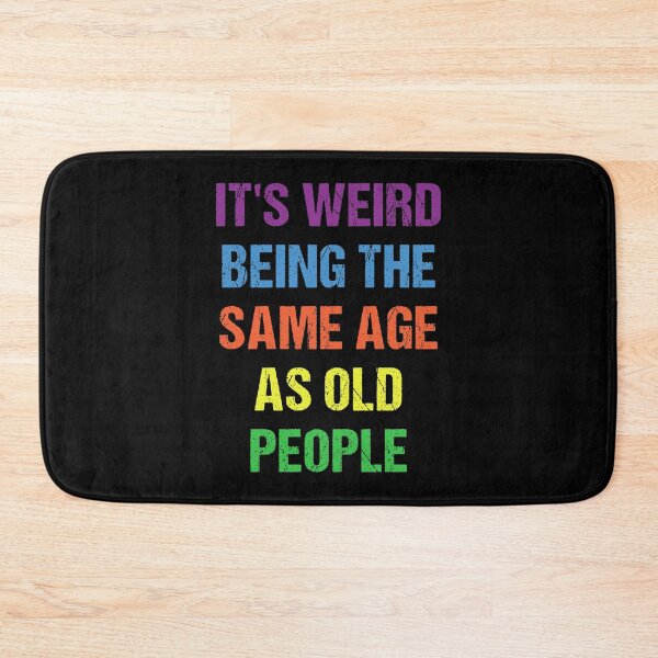 Item preview, It's Weird Being The Same Age As Old People Retro Design Funny Old People Vintage designed and sold by naworas.
