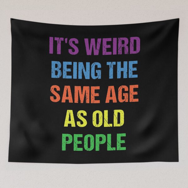 Item preview, It's Weird Being The Same Age As Old People Retro Design Funny Old People Vintage designed and sold by naworas.