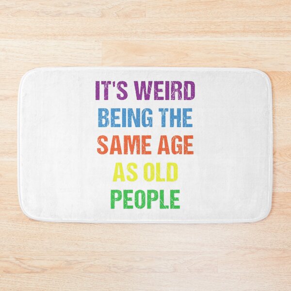 Item preview, It's Weird Being The Same Age As Old People Vintage Design Funny Old People Retro designed and sold by naworas.