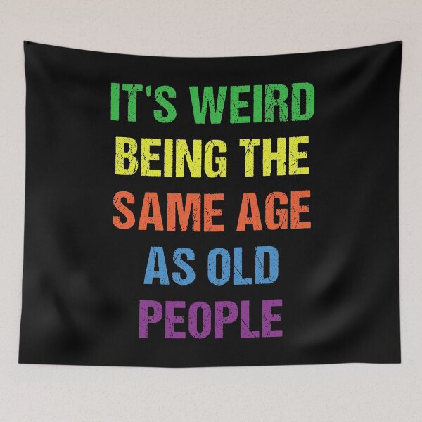 Item preview, It's Weird Being The Same Age As Old People Retro Design Funny Old People Distressed designed and sold by naworas.