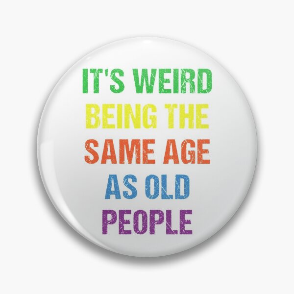 Item preview, It's Weird Being The Same Age As Old People Vintage Design Funny Old People Distressed designed and sold by naworas.