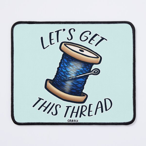 Item preview, Let's Get This Thread designed and sold by JanGrackle.