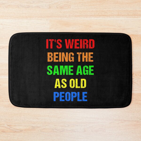 Item preview, It's Weird Being The Same Age As Old People Retro Design Funny Old People Distressed designed and sold by naworas.