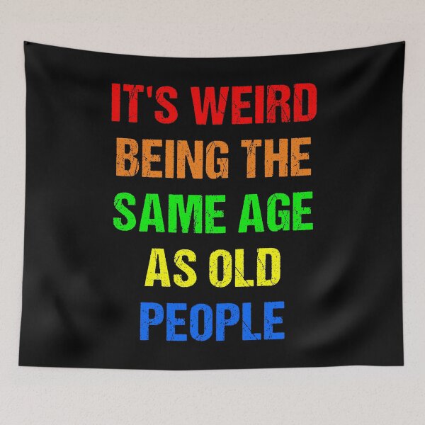Item preview, It's Weird Being The Same Age As Old People Retro Design Funny Old People Distressed designed and sold by naworas.