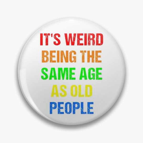 Item preview, It's Weird Being The Same Age As Old People Vintage Design Funny Old People Distressed designed and sold by naworas.